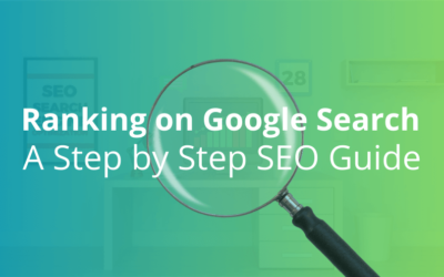 Ranking on Google Search – A Step by Step SEO Guide